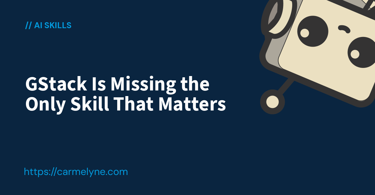 GStack Is Missing the Only Skill That Matters | Carmelyne Thompson